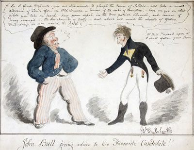 George Cruikshank : ‘JOHN BULL GIVING ADVICE TO HIS FAVOURITE CANDIDATE!!’ (‘SO I FIND MESSMATE – YOU ARE DETERMINED TO PLOUGH THE OCEAN OF POLITICS – NOW TAKE A SMALL ALLOWANCE [SIC] OF ADVICE FROM AN OLD SEAMAN – BEWARE OF THE ROCKS OF CORRUPTION, – HAVE AN EYE ON WHAT PIL